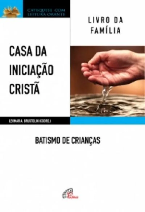 Casa da Inicia��o Crist�: Batismo de crian�as: Livro da fam�lia