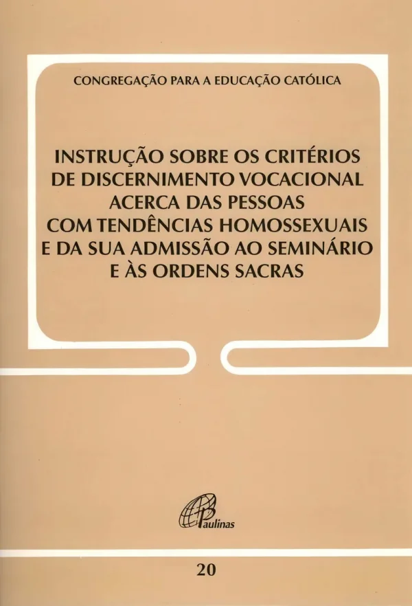 Instru��o sobre os crit�rios de discernimento vocacional acerca das pessoas com tend�ncias homossexuais... Documento 20