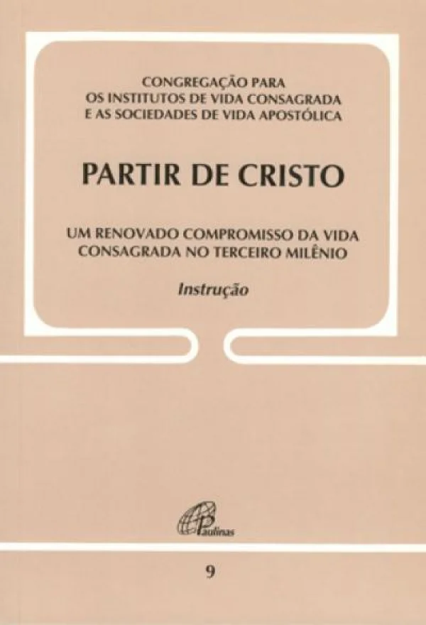 Partir de Cristo - um renovado compromisso da vida consagrada no terceiro mil�nio - Doc 9