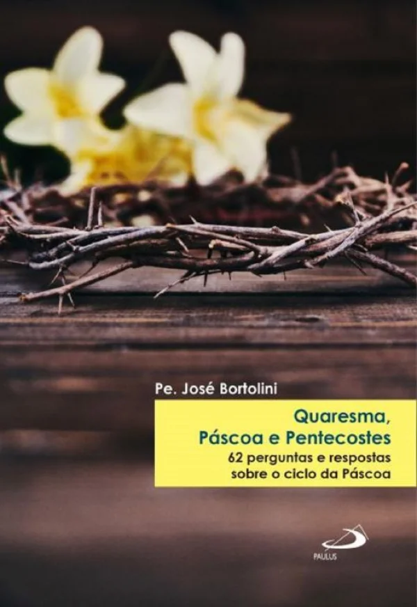 Quaresma, Páscoa e Pentecoste