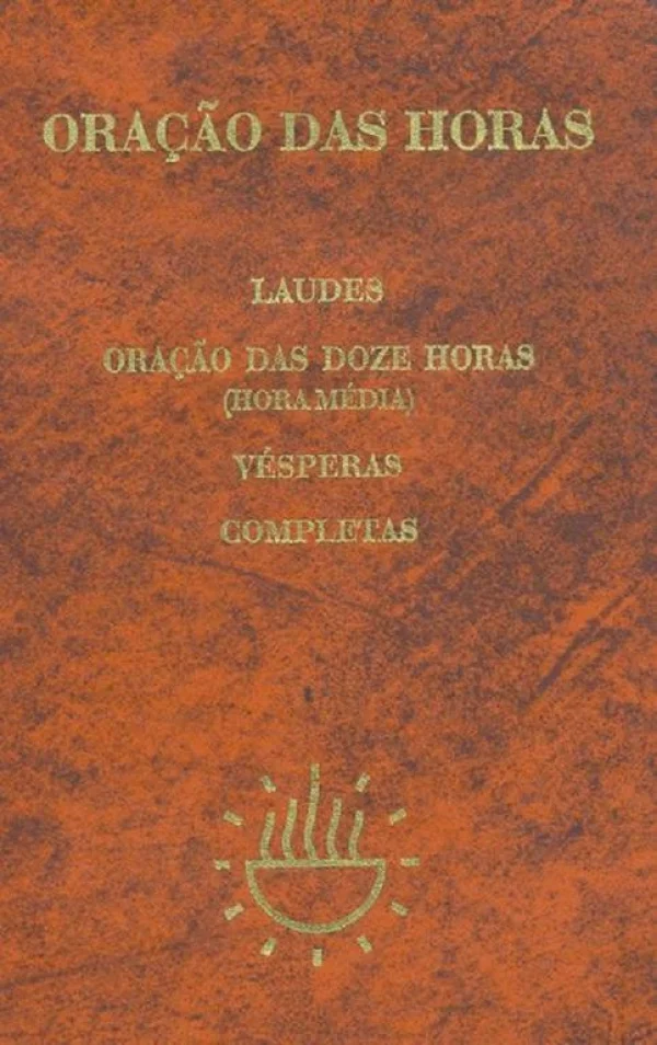 Oração das horas - encadernado ( laudes, oração das dozes horas, véspera, completas)