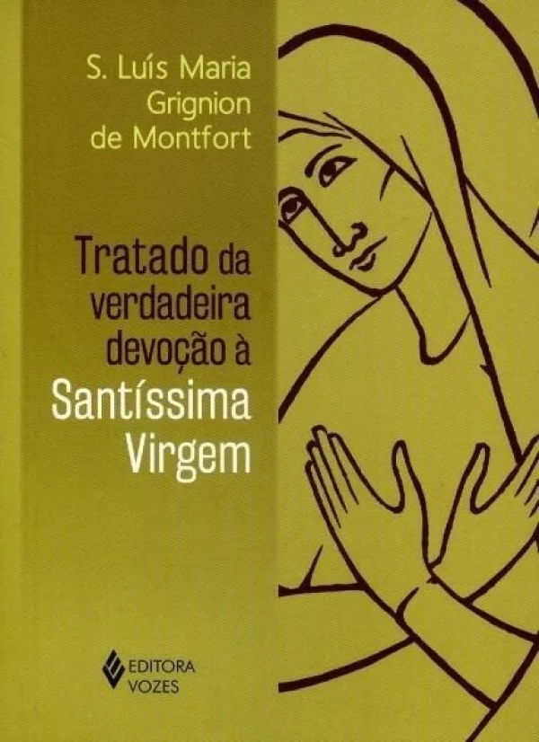 Tratado da verdadeira devo��o � Sant�ssima Virgem - Sem orelhas