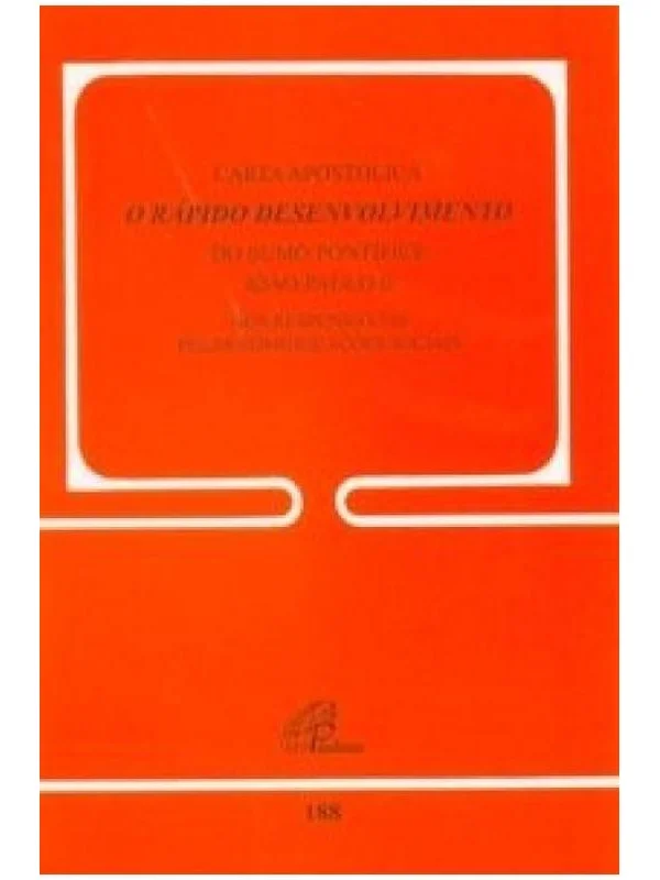 Carta apost�lica: O R�pido desenvolvimento do sumo pontif�ce Jo�o Paulo II aos responsaveis... Documento 188