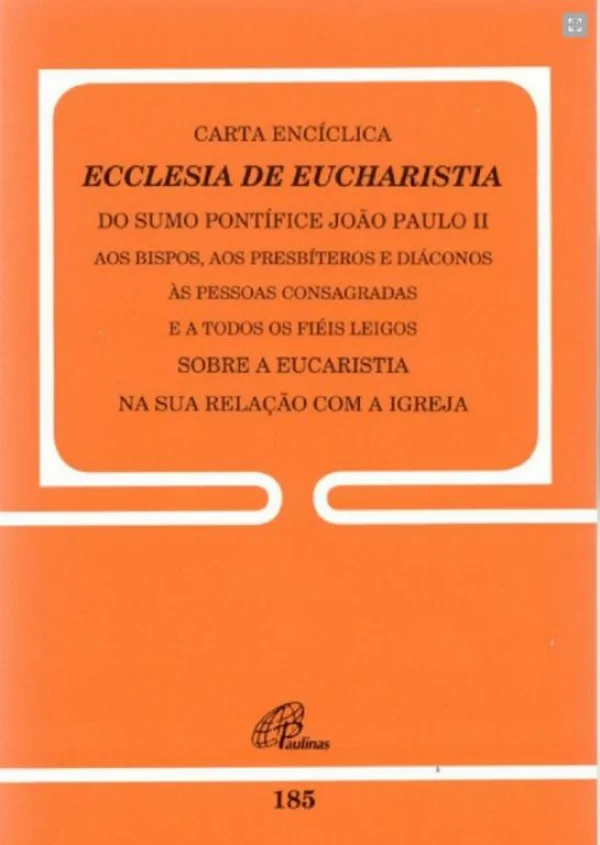 Ecclesia de Eucharistia do sumo pontifíce João Paulo II aos bispos ... Documento 185