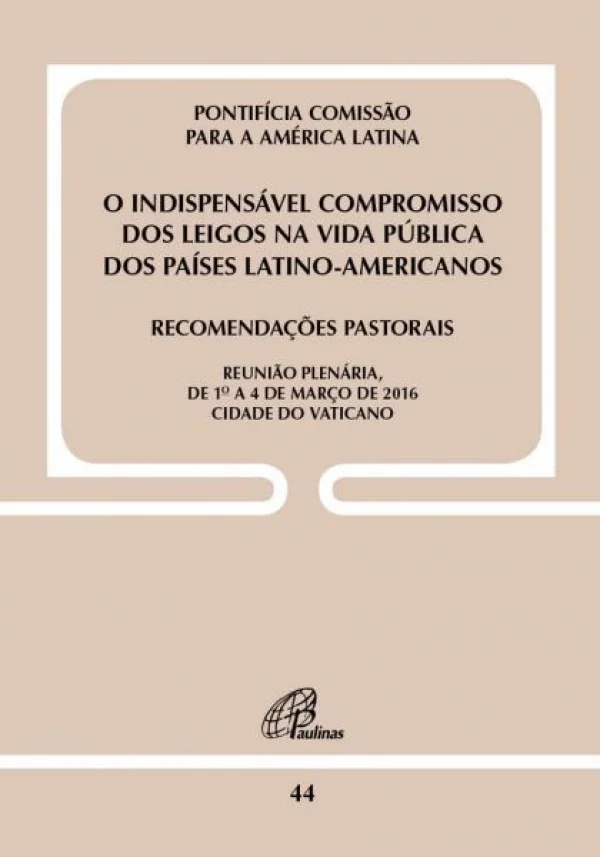 O indispensável compromisso dos leigos na vida pública dos países latino-americanos - Documento 44