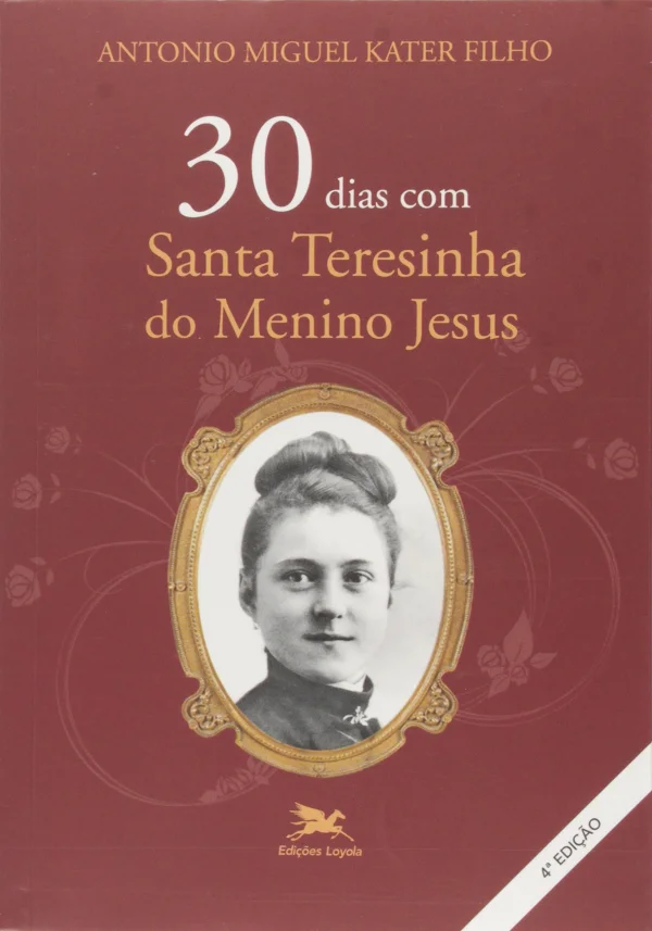 30 dias com Santa Teresinha do Menino Jesus
