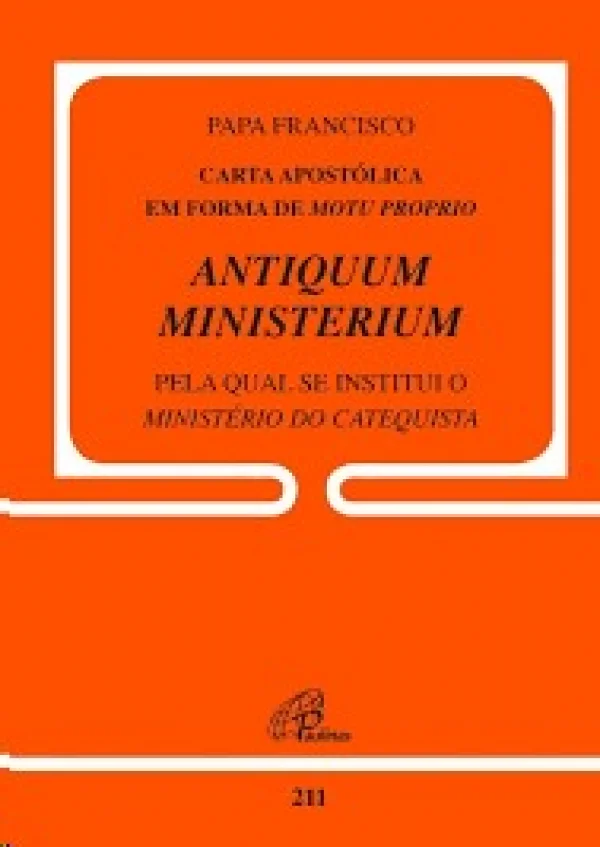 Carta apost�lica em forma de motu proprio Antiquum Ministerium pela qual se ...Documento 211