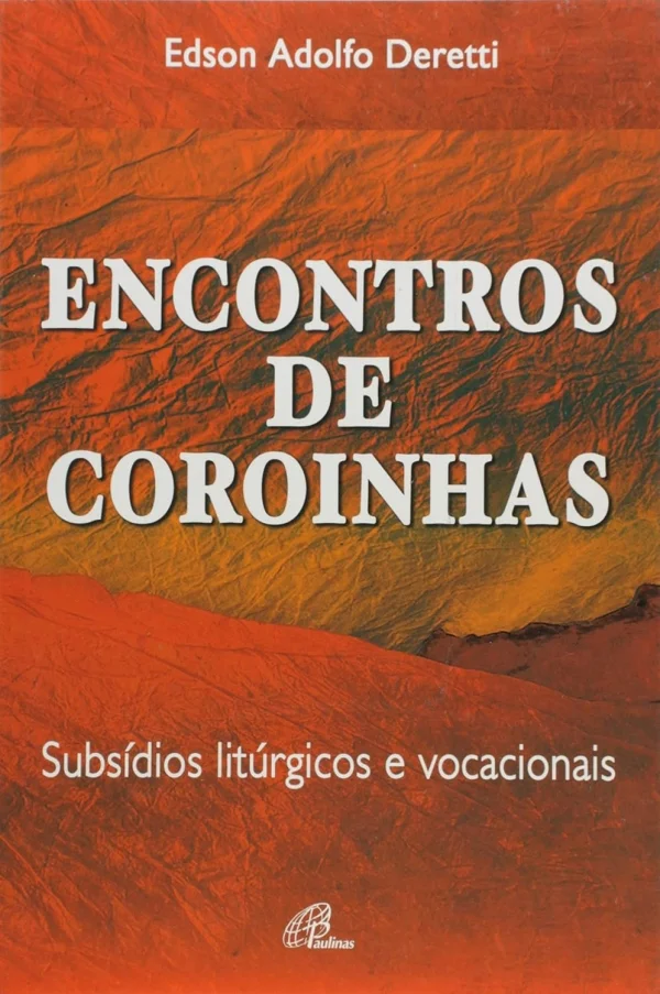 Encontros de Coroinhas: Subs�dios lit�gicos e vocacionais