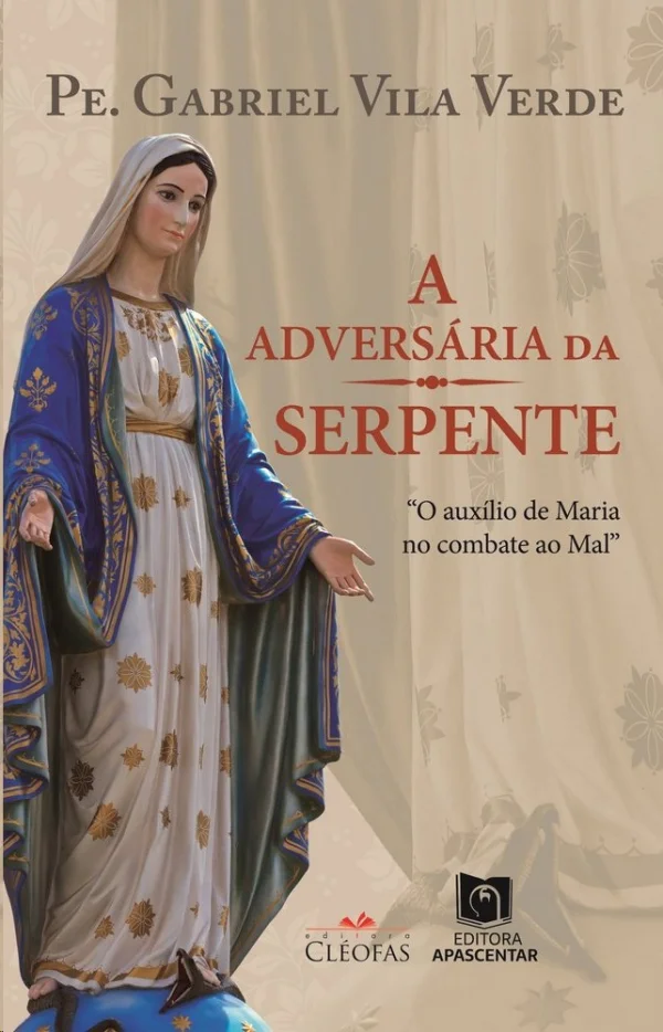 A Advers�ria da Serpente: o Aux�lio de Maria no Combate ao mal
