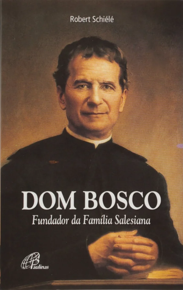 Dom Bosco Fundador Da Familia Salesiana