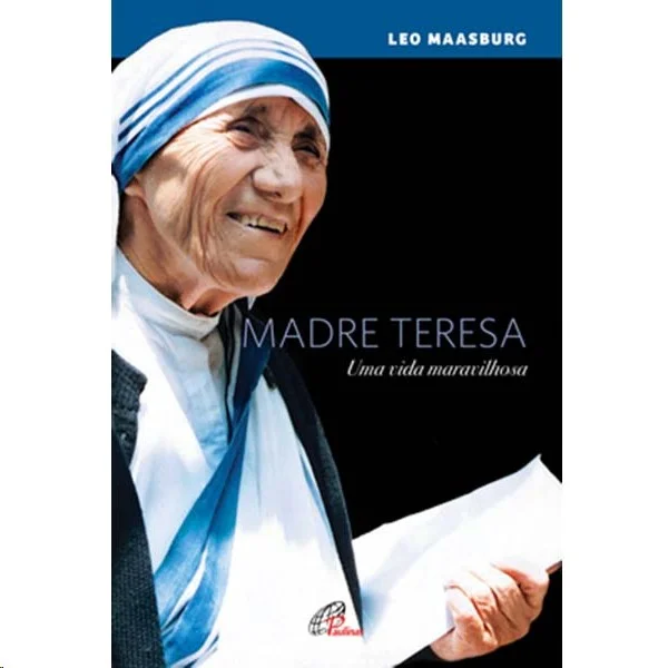 Madre Teresa: uma vida maravilhosa