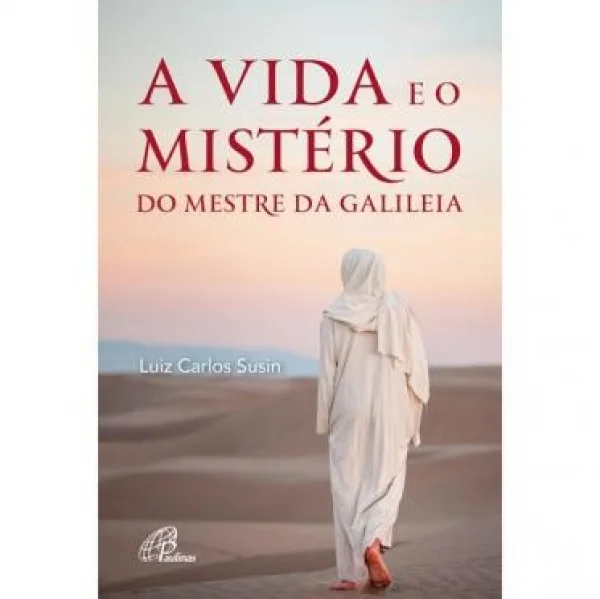 Vida e o mistério do mestre da galiléia