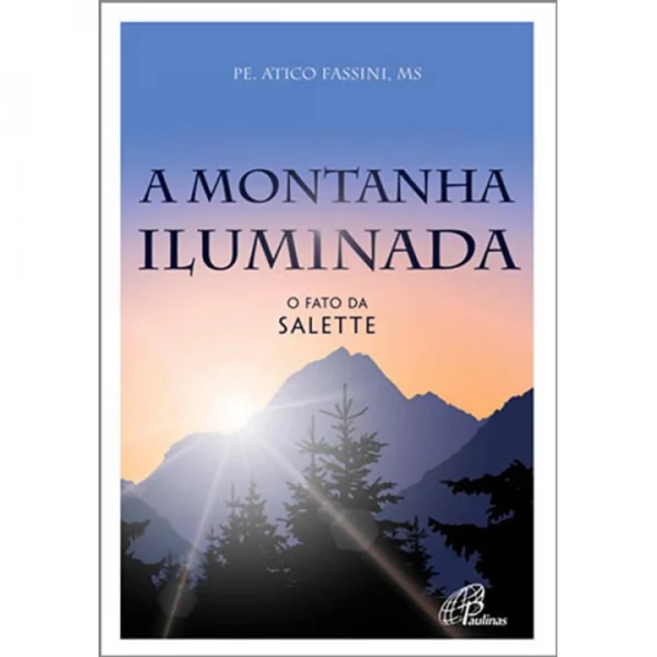 A montanha iluminada: O fato da Salette