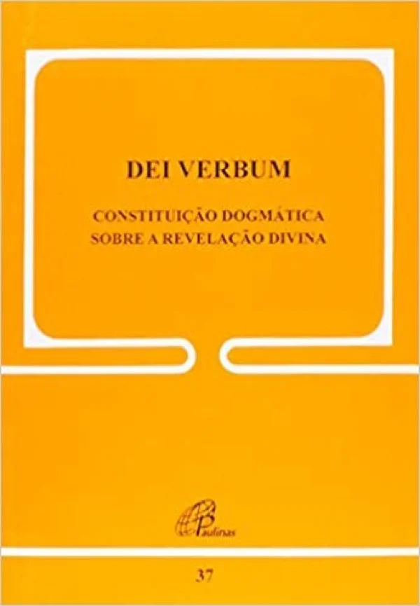 Dei Verbum constitui��o dogm�tica sobre a revela��o divina - Documento 37