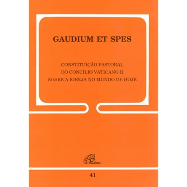 Gaudium Et Spes constitui��o pastoral do conc�lio vaticano II sobre a igreja no mundo de hoje - Documento 41