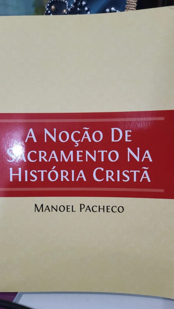 A No��o de sacramento na hist�ria crist�