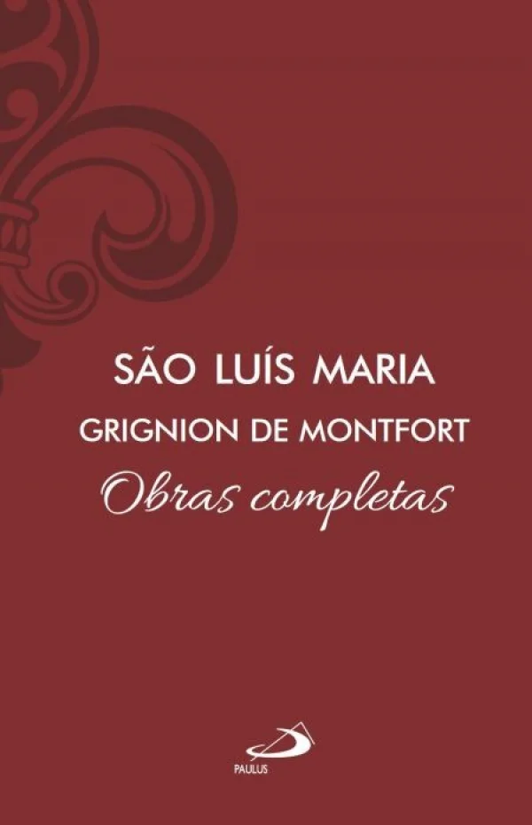 Obras Completas - São Luis Maria Grignion de Montfor