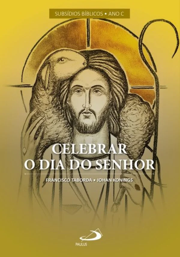 Celebrar o dia do Senhor - Subsidios B�blicos Ano C