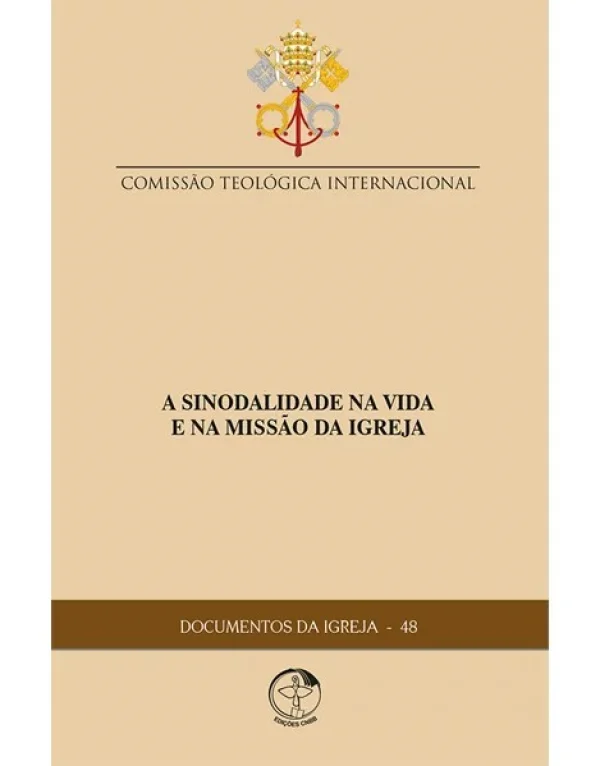 A Sinodalidade na Vida e na Missão da Igreja - Documentos da Igreja 48