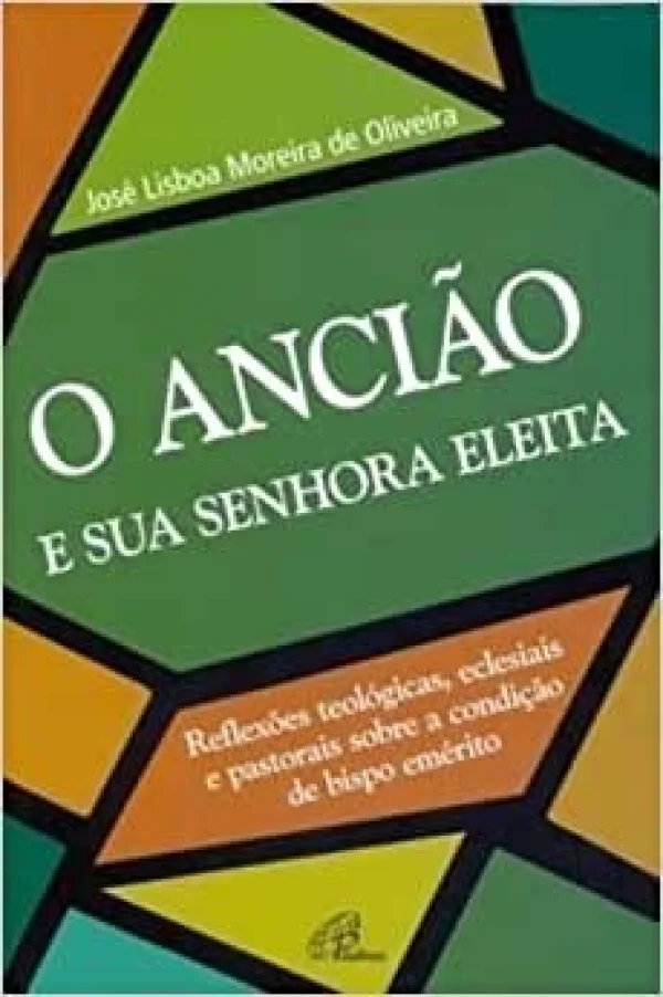 O Anci�o e sua senhora eleita - Reflex�es teol�gicas, eclesiais e pastorais sobre a condi��o do bispo em�rito