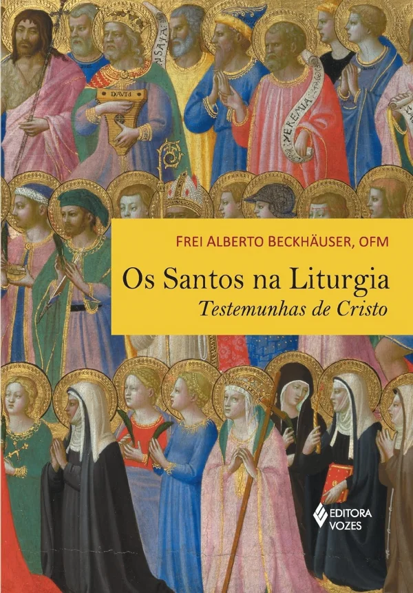 Os Santo na Liturgia - Testamunhas de Cristo