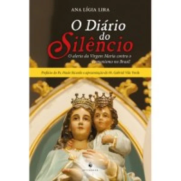 O Diário do Silêncio - O alerta da virgem Maria contra o comunismo no Brasil