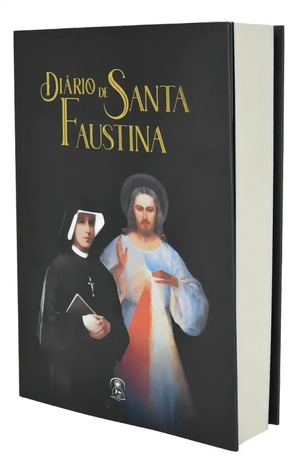 Diário de Santa Faustina. A Misericórdia Divina na Minha Alma