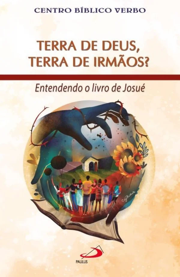 Terra de Deus, Terra de irm�os? Entendendo o livro de Josu�
