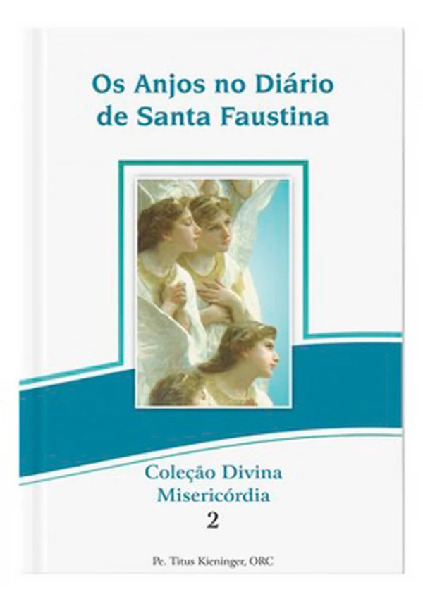 Anjos No Diario De Santa Faustina - Col. Divina Misericordia