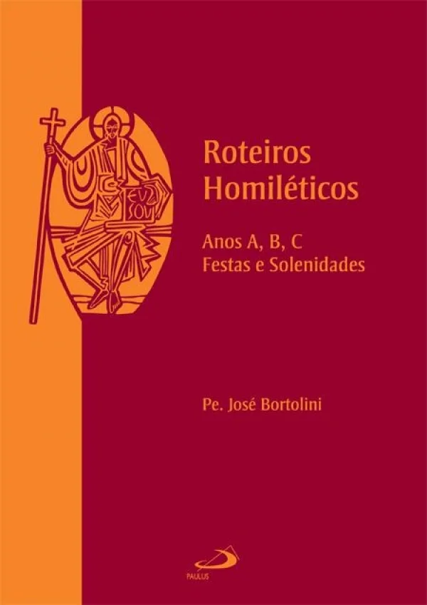 Roteiros homil�ticos Anos A,B,C Festas e solenidades