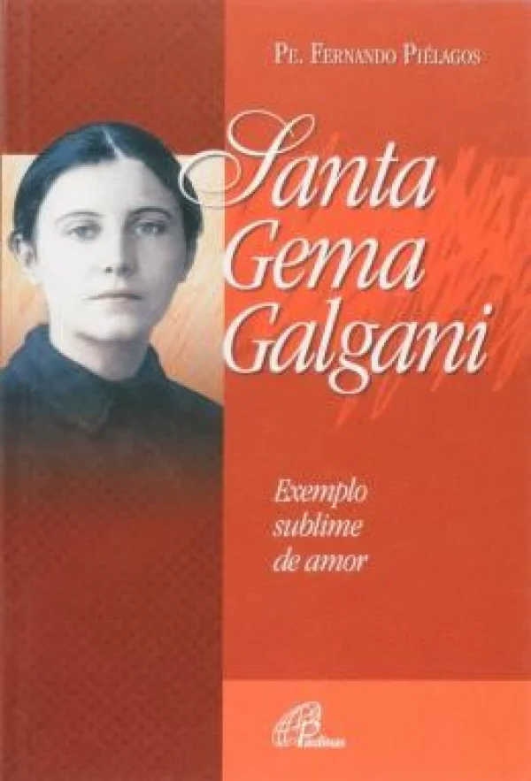 Santa Gema Galgani - exemplo sublime de amor
