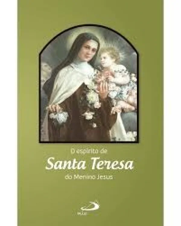 O Espírito de Santa Teresa do Menino Jesus