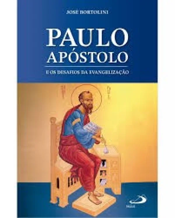 Paulo apostolo: e os desafios da evangelização