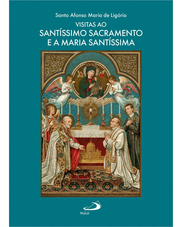 Visitas ao Sant�ssimo Sacramento e a Maria Sant�ssima