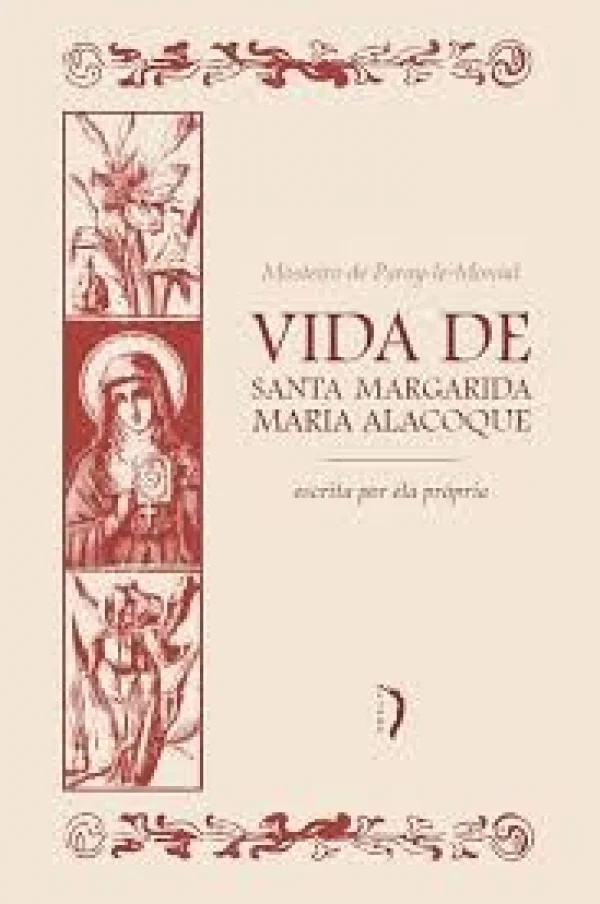 Vida de Santa Margarida Maria Alacoque escrita por ela pr�pria
