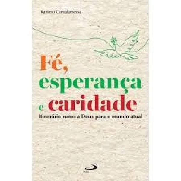 Fé, esperança e caridade: as 