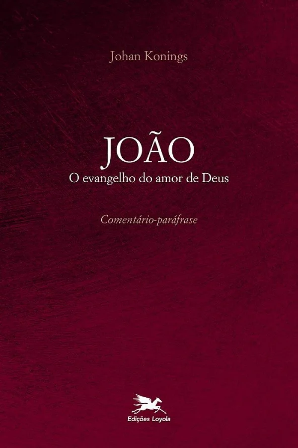 Jo�o: O evangelho do Amor de Deus - Coment�rio par�frase