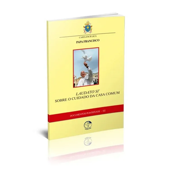 Carta Enc�clica - Laudato Si - Sobre o Cuidado da Casa Comum - Documentos Pontif�cios 22