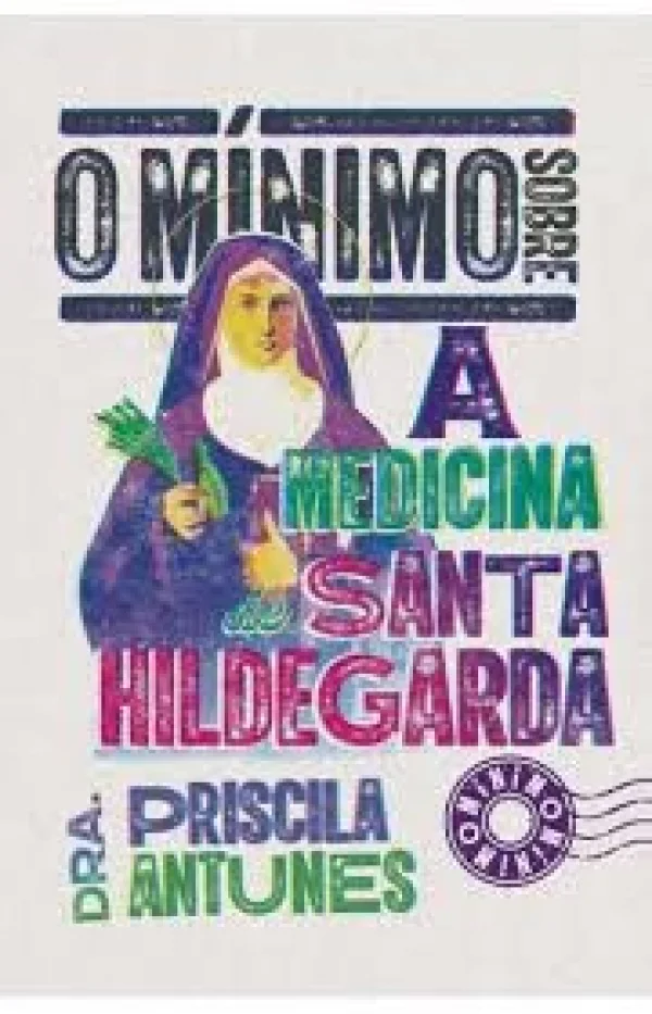 O mínimo sobre a medicina de Santa Hildegarda