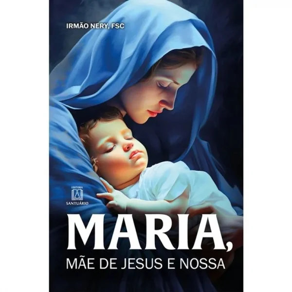Maria, M�e de Jesus e Nossa