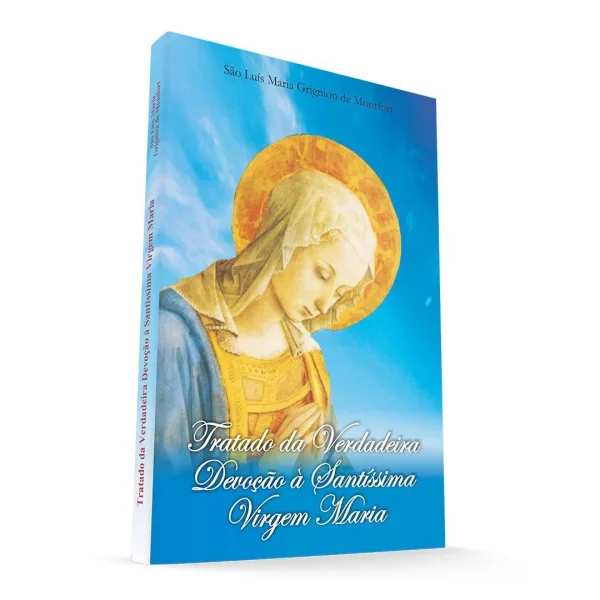 Tratado da Verdadeira Devoção à Santíssima Virgem Maria