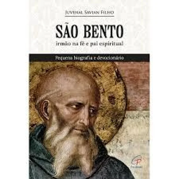 S�o Bento, irm�o na f� e pai espiritual: Pequena biografia e devocion�rio