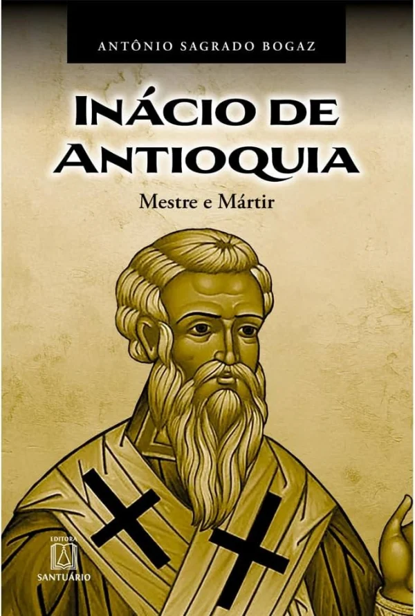 In�cio de Antioquia: Mestre e M�rtir