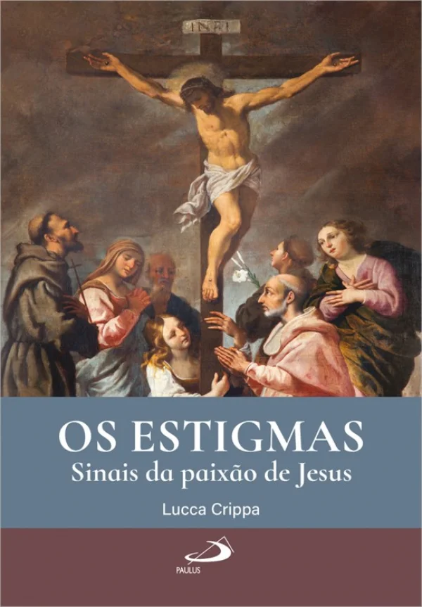 Os estigmas: Sinais da paix�o de Jesus