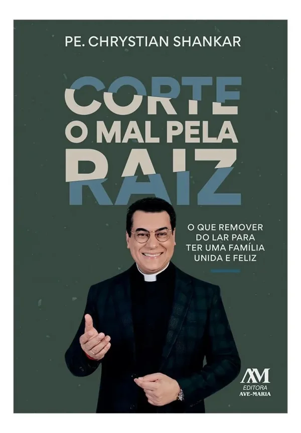 Corte o mal pela raiz: - O que remover do lar para ter uma fam�lia unida e feliz