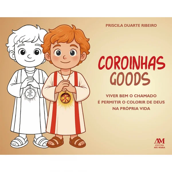 Coroinhas Goods: - Viver bem o chamado é permitir o colorir de Deus na própria vida