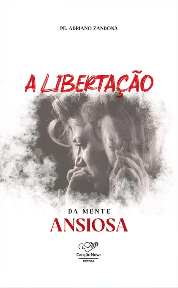A Libertao da Mente Ansiosa