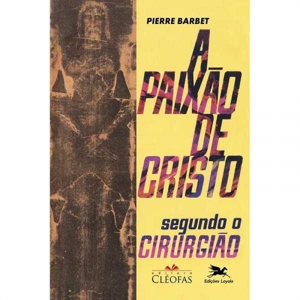 A Paixo de Cristo segundo o cirurgio