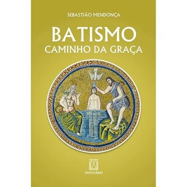 Batismo - Caminho da Graa