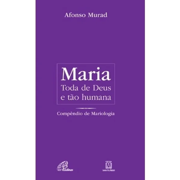 Maria - Toda de Deus e To Humana